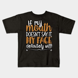 If My Mouth Doesnt Say It | White and Brown Text Womens Funny Kids T-Shirt